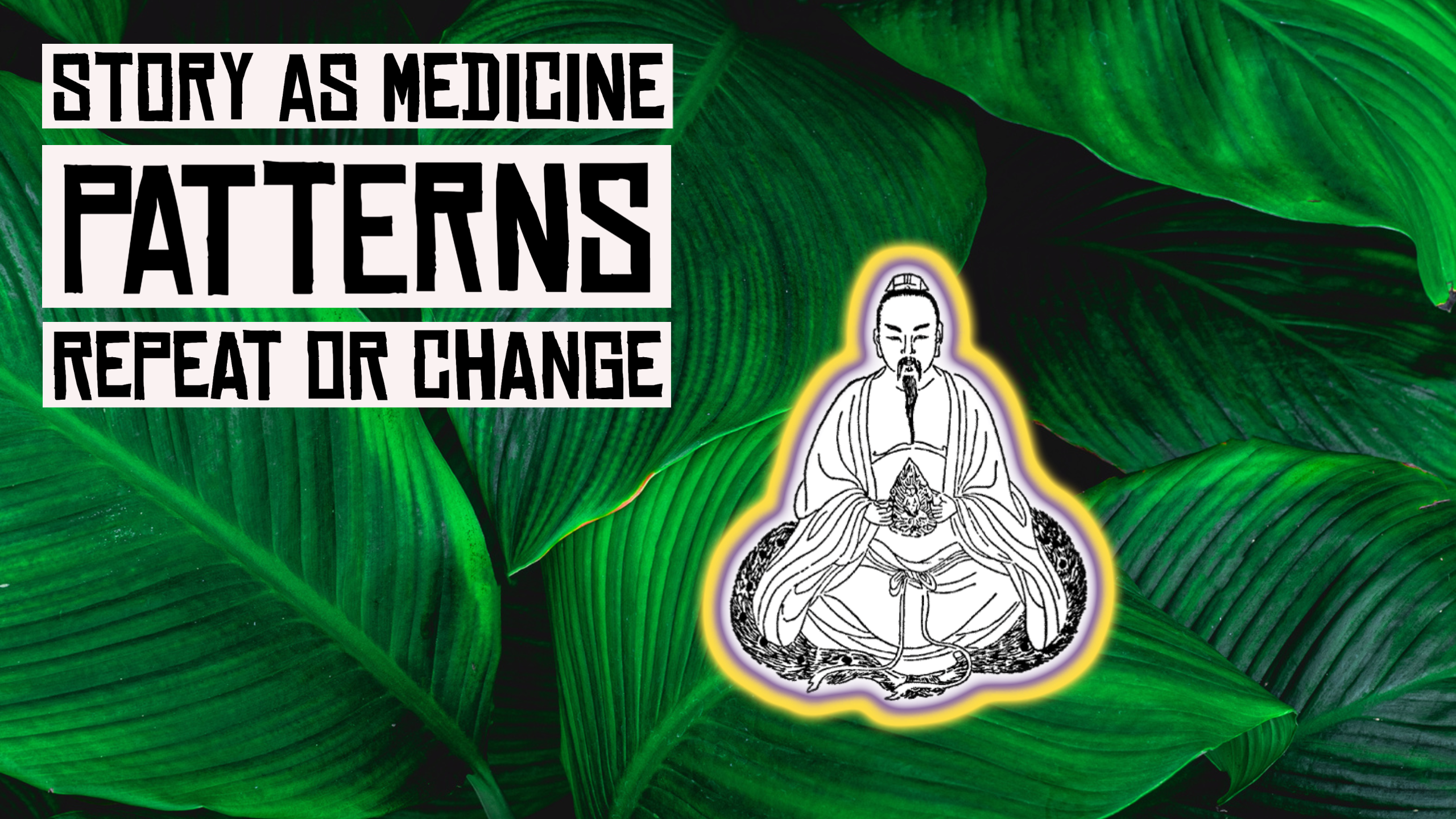 Story as Medicine Patterns Repeat or Change